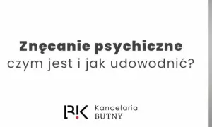 Jak udowodnić znęcanie się psychiczne i chronić swoje prawa