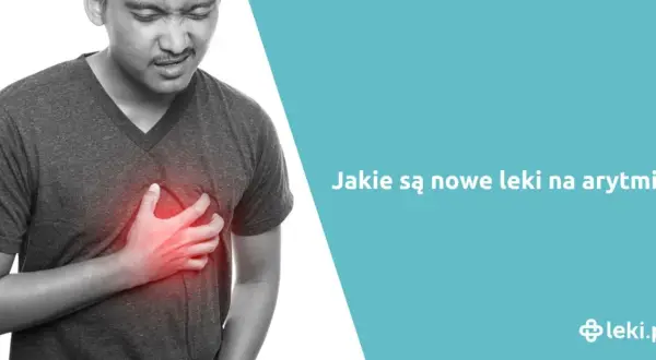 Jakie leki na arytmię? Skuteczne metody leczenia i ich działanie